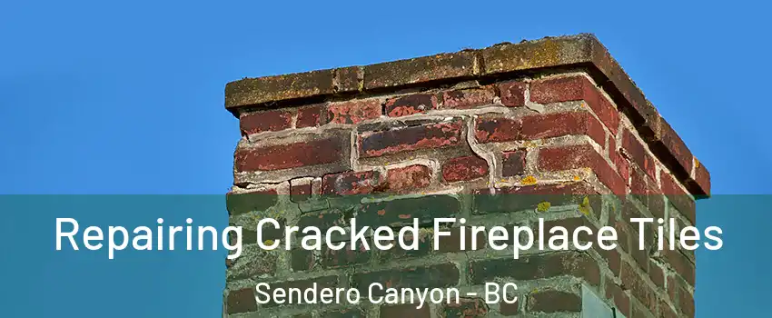  Repairing Cracked Fireplace Tiles Sendero Canyon - BC