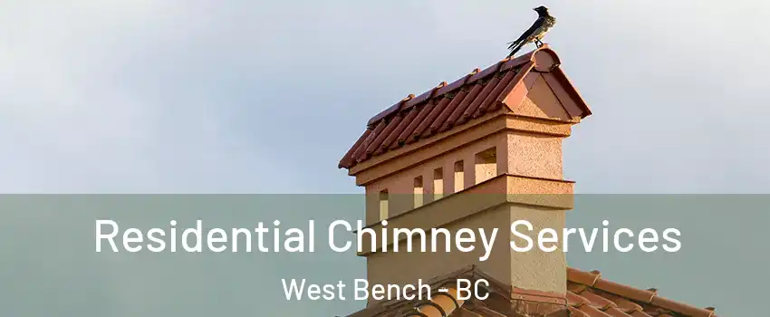  Residential Chimney Services West Bench - BC