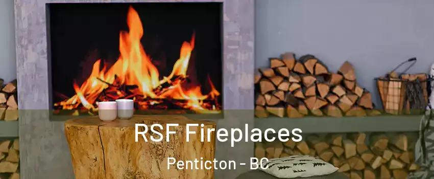  RSF Fireplaces Penticton - BC