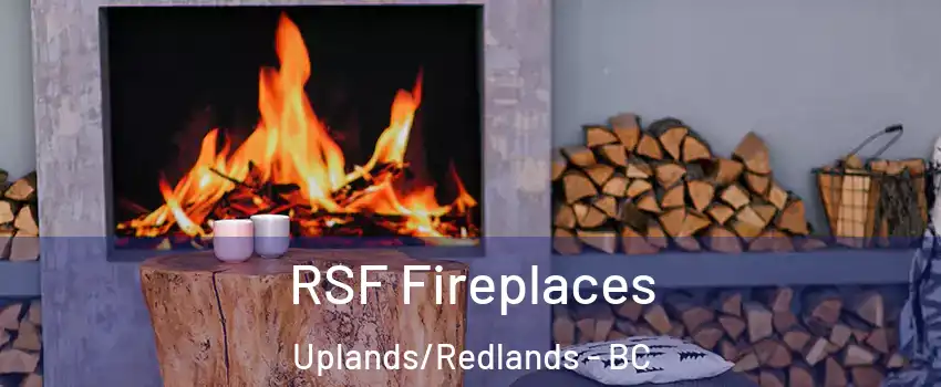  RSF Fireplaces Uplands/Redlands - BC