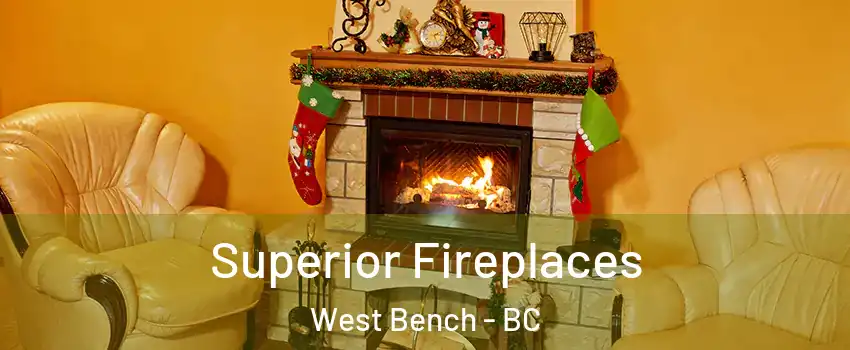  Superior Fireplaces West Bench - BC