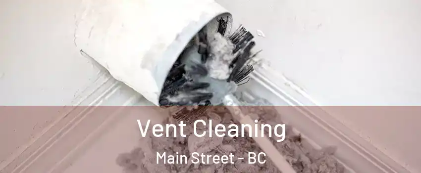  Vent Cleaning Main Street - BC