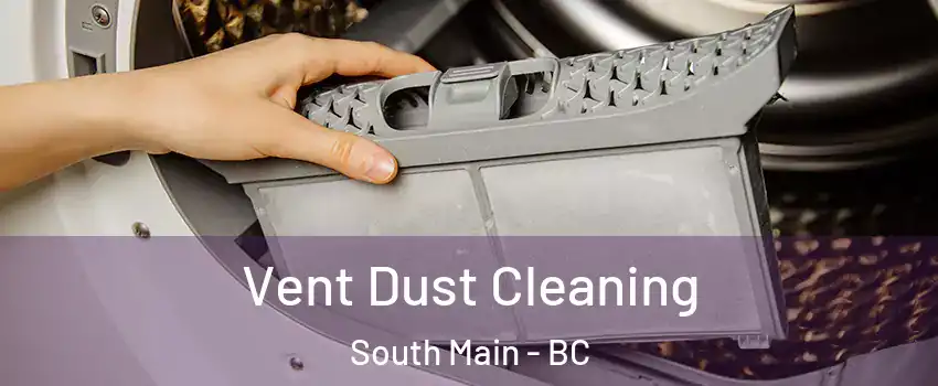  Vent Dust Cleaning South Main - BC