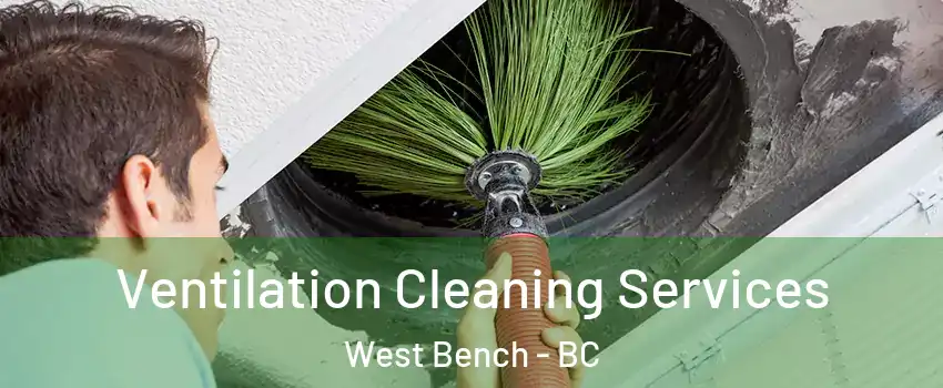  Ventilation Cleaning Services West Bench - BC