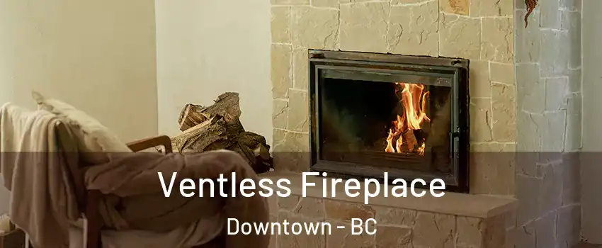  Ventless Fireplace Downtown - BC