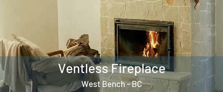  Ventless Fireplace West Bench - BC