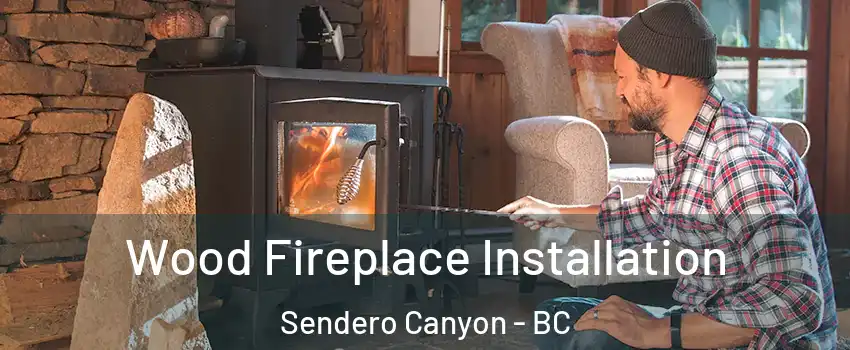  Wood Fireplace Installation Sendero Canyon - BC