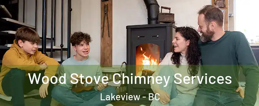  Wood Stove Chimney Services Lakeview - BC
