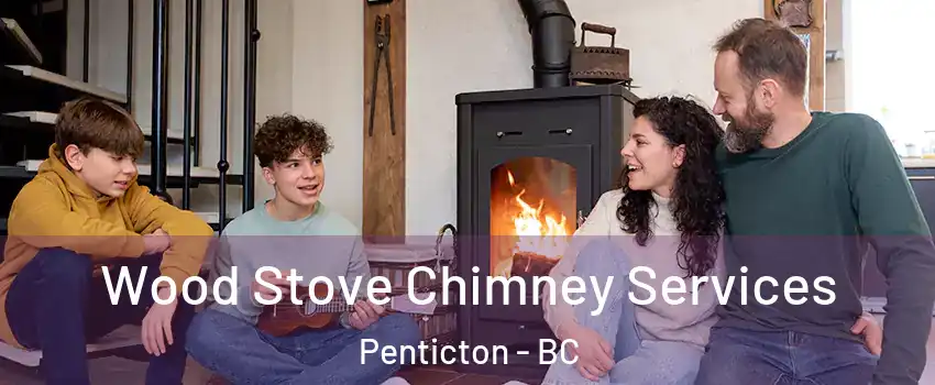  Wood Stove Chimney Services Penticton - BC