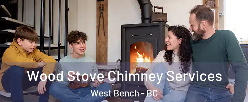  Wood Stove Chimney Services West Bench - BC