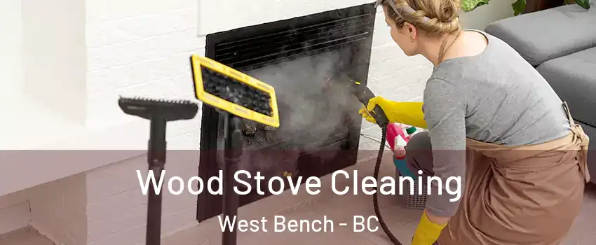 Wood Stove Cleaning West Bench - BC