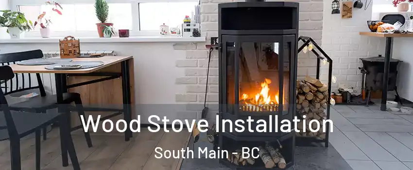  Wood Stove Installation South Main - BC